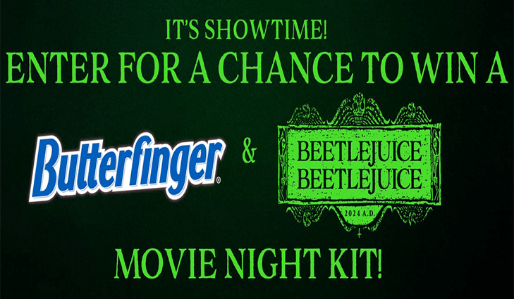 Butterfinger BEETLEJUICE BEETLEJUICE Movie Night Sweepstakes ( Winners)