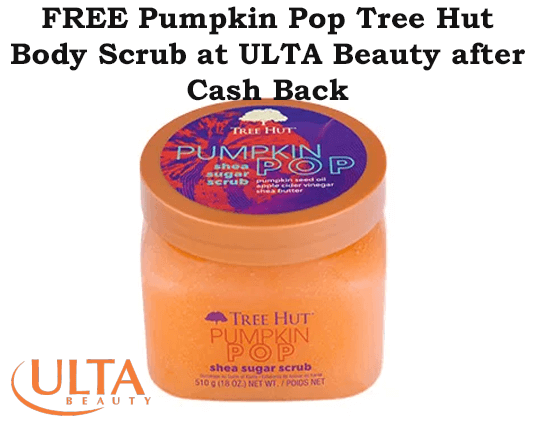 FREE Pumpkin Pop Tree Hut Body Scrub at ULTA Beauty after Cash Back