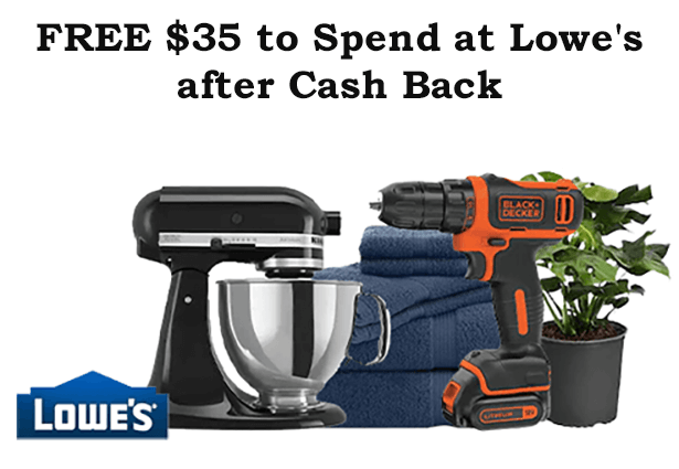 FREE $ to Spend at Lowe’s after Cash Back