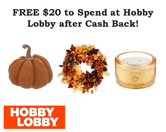 FREE $ to Spend at Hobby Lobby after Cash Back